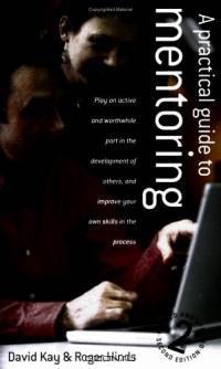 A Practical Guide to Mentoring