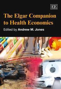 The Elgar Companion to Health Economics (Elgar Original Reference)