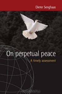 On Perpetual Peace: A Timely Assessment