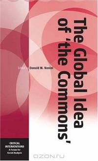 The Global Idea of "The Commons" (Critical Interventions)