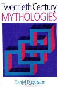 Twentieth Century Mythologies