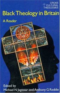 Black Theology in Britain: A Reader (Cross Cultural Theologies) (Cross Cultural Theologies)