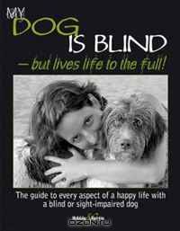 My Dog is Blind: But Lives Life to the Full!
