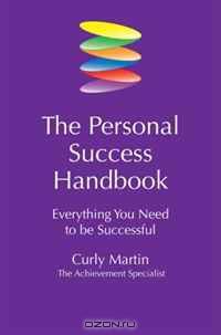 The Personal Success Handbook: Everything You Need to Be Successful