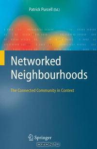 Networked Neighbourhoods: The Connected Community in Context