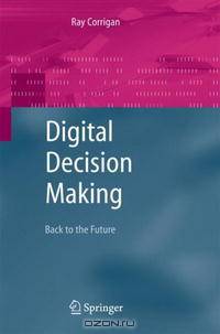Digital Decision Making: Back to the Future