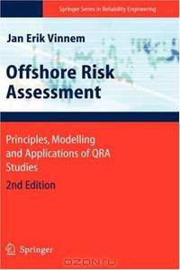 Offshore Risk Assessment: Principles, Modelling and Applications of QRA Studies (Springer Series in Reliability Engineering)