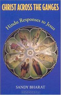 Christ Across the Ganges: Hindu Responses to Jesus