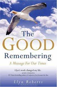 The Good Remembering: A Message for our Times