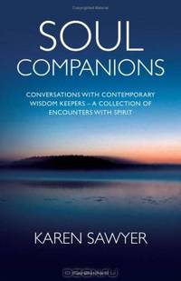Soul Companions: Conversations with Contemporary Wisdom Keepers - A Collection of Encounters with Spirit
