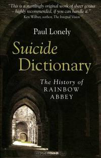 Suicide Dictionary: The History of Rainbow Abbey