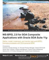WS-BPEL 2.0 for SOA Composite Applications with Oracle SOA Suite 11g