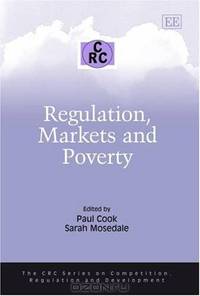 Regulation, Markets and Poverty (The Crc Series on Competition, Regulation and Development)