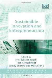Sustainable Innovation and Entrepreneurship (New Perspectives in Research on Corporate Sustainability)