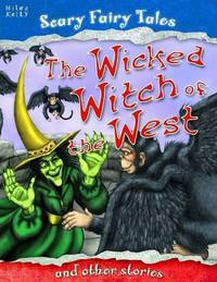 The Wicked Witch of the West and Other Stories. Editor, Belinda Gallagher (Scary Fairy Tales)