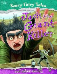 Jack and the Giant Killer and Other Stories. Editor, Belinda Gallagher (Scary Fairy Tales)