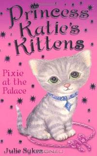 Pixie at the Palace (Princess Katies Kittens)