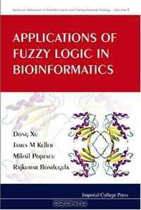Applications of Fuzzy Logic in Bioinformatics (Series on Advances in Bioinformatics and Computational Biology)