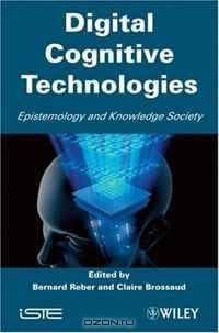Digital Cognitive Technologies: Epistemology and Knowledge Society