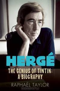 HERGE: The Genius of Tintin: A Biography