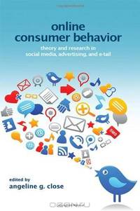 Online Consumer Behavior: Theory and Research in Social Media, Advertising and E-tail