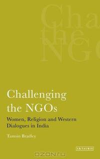 Challenging the NGOs: Women, Religion and Western Dialogues in India