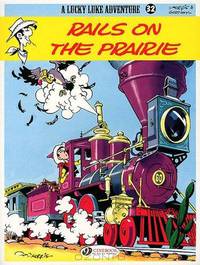 Rails on the Prairie: Lucky Luke Vol. 32