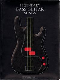 Legendary Bass Guitar Songs: Bass Tab (Legendary Guitar Music)
