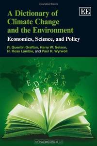 A Dictionary of Climate Change and the Environment: Economics, Science, and Policy (Elgar Original Reference)