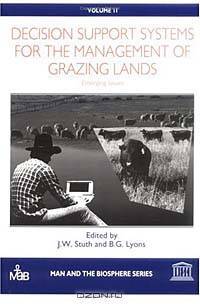 Decision Support Systems for the Management of Grazing Lands: Emerging Issues