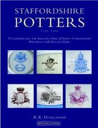 Staffordshire Potters 1781-1900: A Comprehensive List Assembled from All Known Comtemporary
