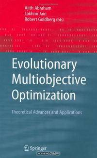 Evolutionary Multiobjective Optimization: Theoretical Advances and Applications (Advanced Information and Knowledge Processing)