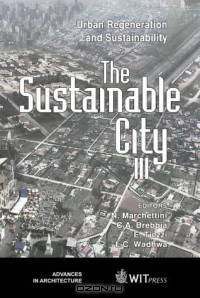 The Sustainable City III: Urban Regeneration and Sustainability (Advances in Architecture, 18)