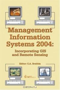 Management Information Systems 2004: Incorporating Gis and Remote Sensing (Management Information Systems, 8)