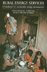 Rural Energy Services: A Handbook for Sustainable Energy Development