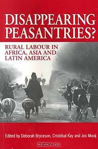 Disappearing Peasantries: Rural Labour in Africa, Asia and Latin America