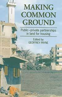 Making Common Ground: Public-Private Partnerships in Land for Housing