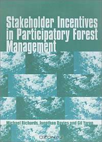 Stakeholder Incentives in Participatory Forest Management: A Manual for Economic Analysis