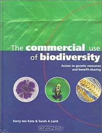 The Commercial Use of Biodiversity: Access to Genetic Resources and Benefit-Sharing