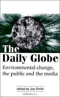 The Daily Globe: Environmental Change, the Public and the Media