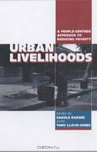 Urban Livelihoods: A People Centered Approach to Reducing Poverty