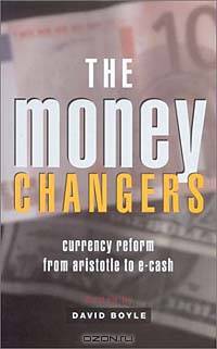 The Money Changers: Currency Reform from Aristotle to E-Cash