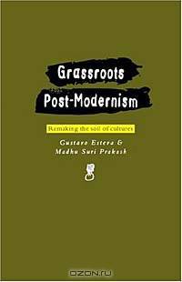 Grassroots Post-Modernism: Remaking the Soil of Cultures