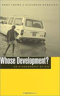 Whose Development: An Ethnography of Aid