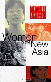 Women in the New Asia: From Pain to Power
