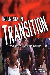 Indonesia in Transition: Social Aspects of Reformasi and Crisis (Indonesia Assessment Series)