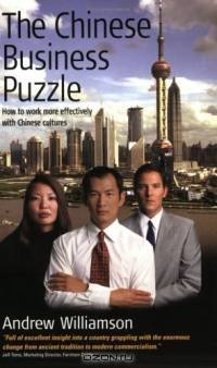 The Chinese Business Puzzle:: How to Work More Effectively with Chinese Cultures