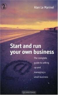 Start and Run Your Own Business