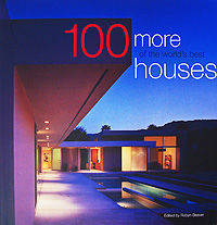100 More of the World's Best Houses