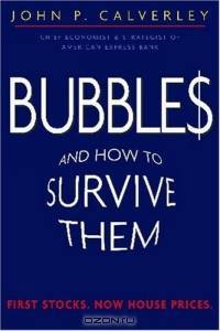 Bubbles : And How to Survive Them